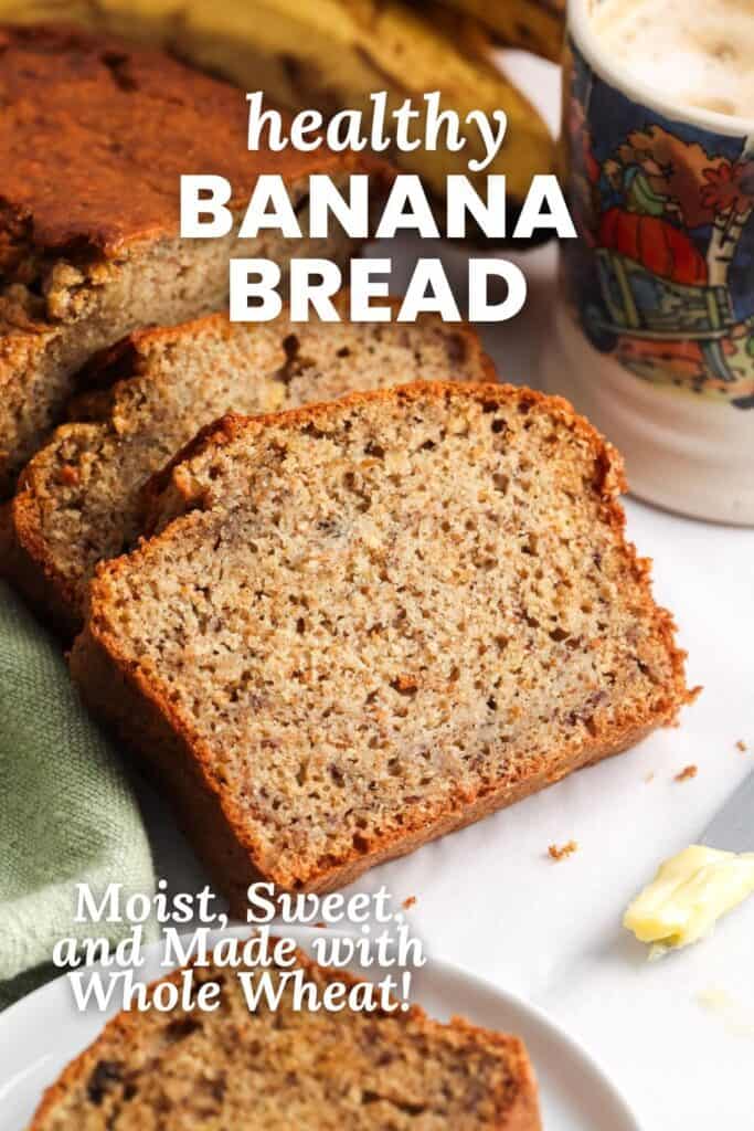 Sliced healthy banana bread on a table next to a cup of coffee, with text overlay that reads “Healthy Banana Bread – Moist, Sweet, and Made with Whole Wheat.”