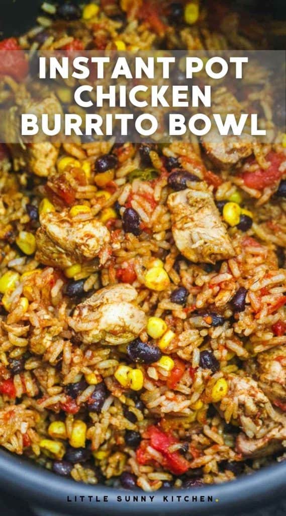 chicken burrito bowl in the instant pot with overlay text "instant pot chicken burrito bowl"