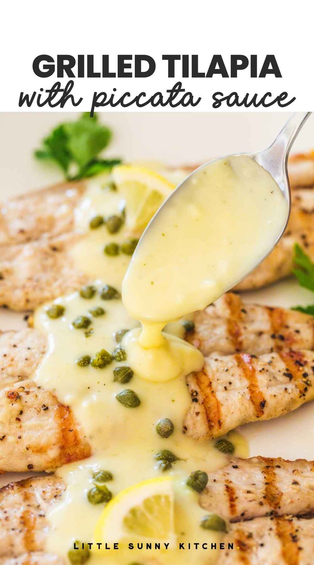 Easy Grilled Tilapia (With Creamy Piccata Sauce!) Little Sunny Kitchen