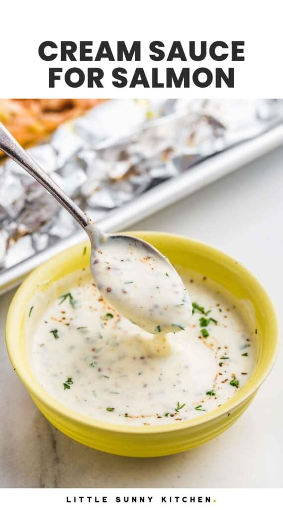 Cream sauce in a yellow small bowl with a spoon, and overlay text that says "Cream sauce for salmon"
