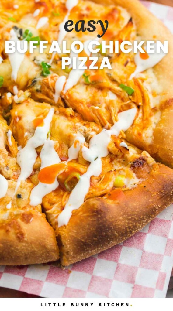 A slice of buffalo chicken pizza drizzled with ranch dressing, with overhead shot that says "easy buffalo chicken pizza"