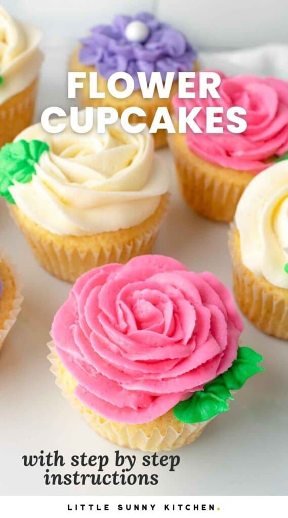 Flower cupcakes in 3 colors. With overlay text that says "Flower cupcakes with step by step instructions"