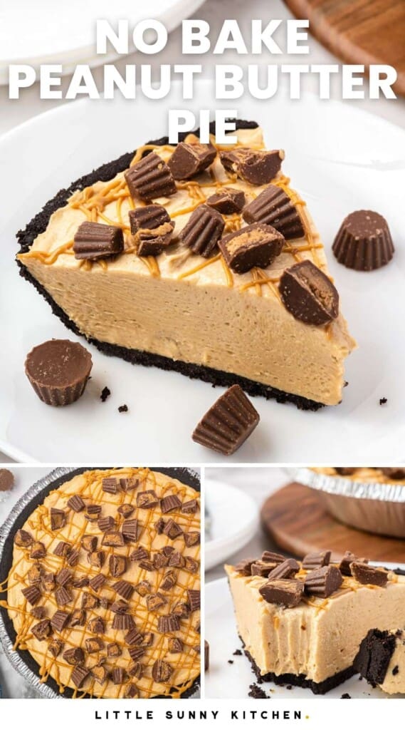 three images of no bake peanut butter pie. Text overlay at top says No bake Peanut Butter Pie