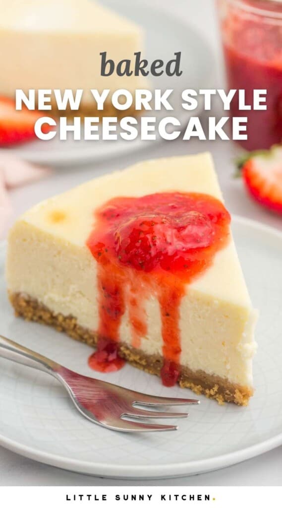 text reading, Baked New York Style Cheesecake, overlayed on an image of a slice of cheesecake with strawberry topping