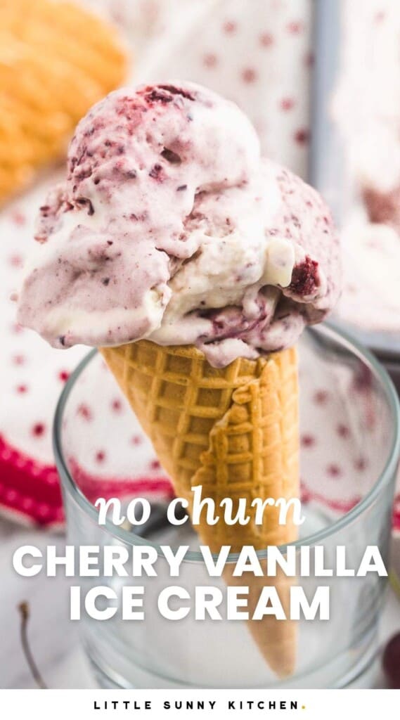 Cherry swirl icecream served on a waffle cone, and overlay text that says "no churn cherry vanilla ice cream"