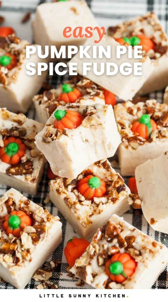Overhead shot of fudge pieces with pumpkin candies, and a bite shot. With overlay text that says "easy pumpkin pie spice fudge"