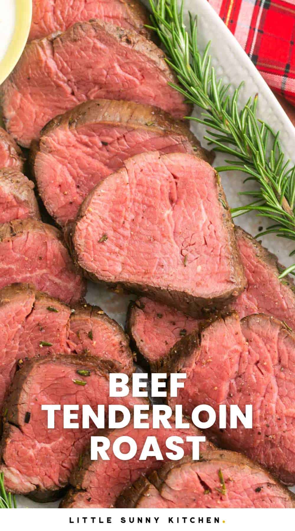 Beef Tenderloin Roast - Little Sunny Kitchen
