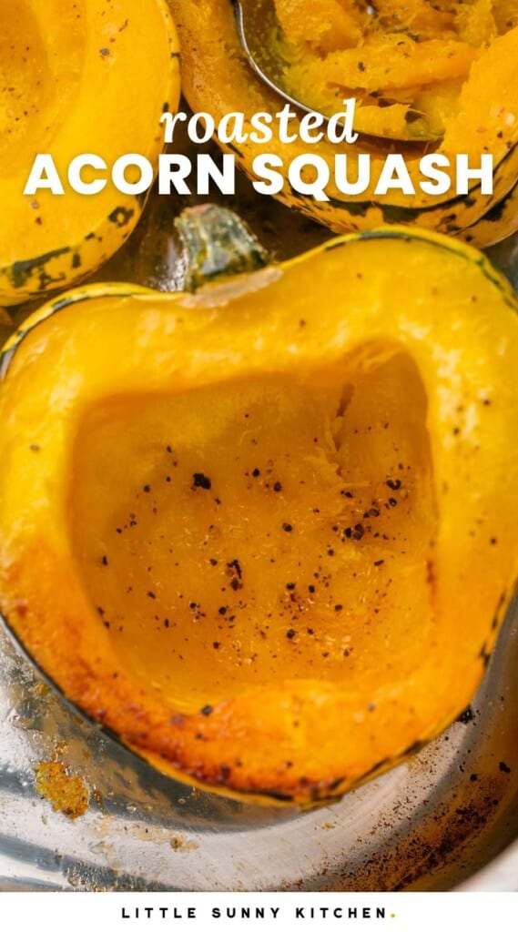 Roasted acorn squash half, and overlay text that says "roasted acorn squash"