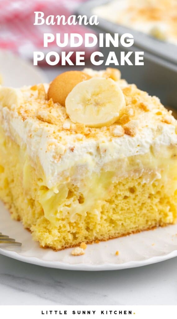 a square piece of banana pudding cake topped with banana slices and crushed vanilla wafers. Text at top of image says "banana pudding poke cake"