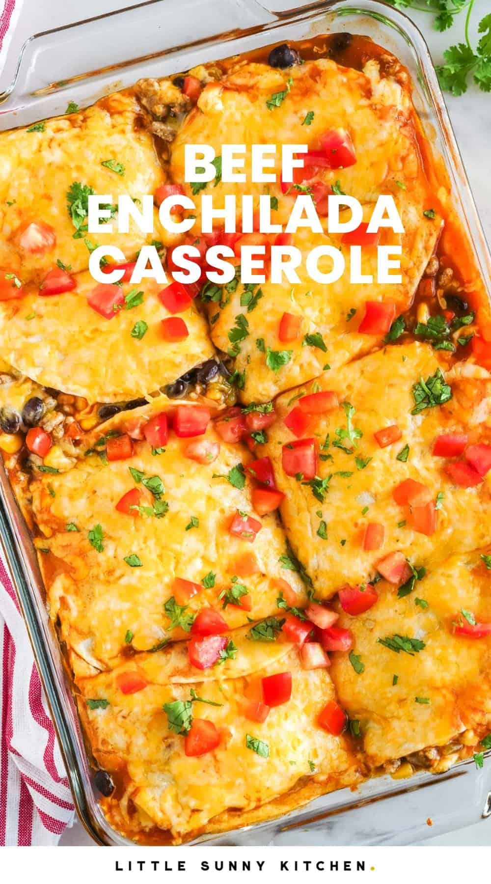 Ground Beef Enchilada Casserole - Little Sunny Kitchen