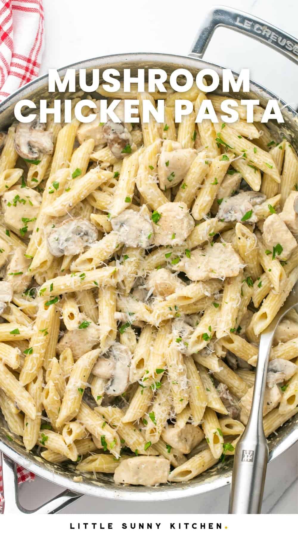 Chicken Mushroom Pasta - Little Sunny Kitchen