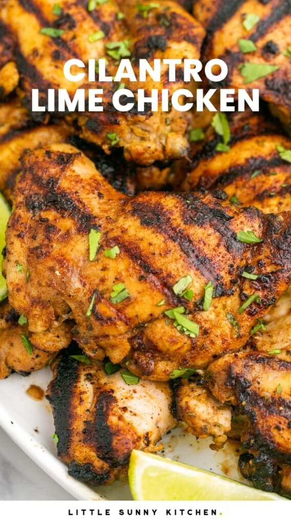grilled chicken thighs. Text overlay says "cilantro lime chicken"
