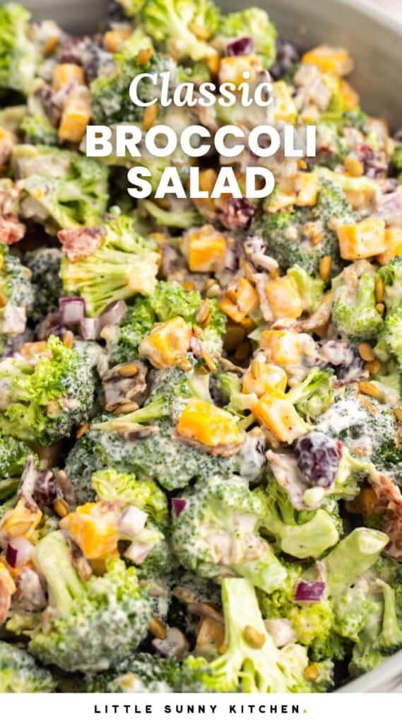 broccoli florets with cheese, bacon, onions. Text overlay says "classic broccoli salad"