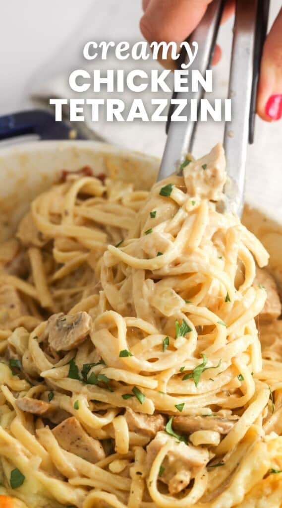 pasta with chicken and mushrooms. Text overlay says "creamy chicken tetrazzini"
