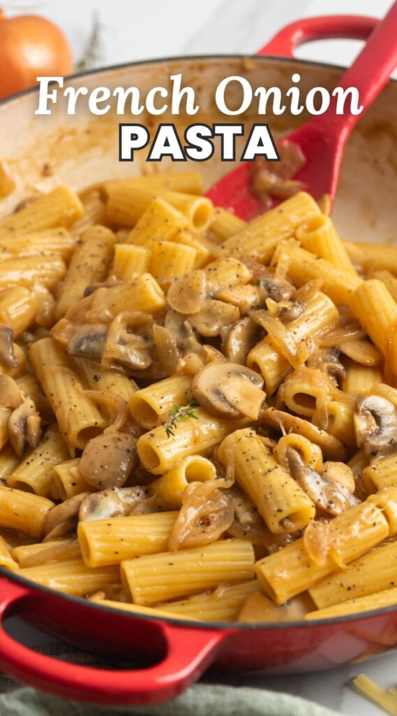 rigatoni with caramelized onions and mushrooms in a skillet. Text overlay says "french onion pasta"
