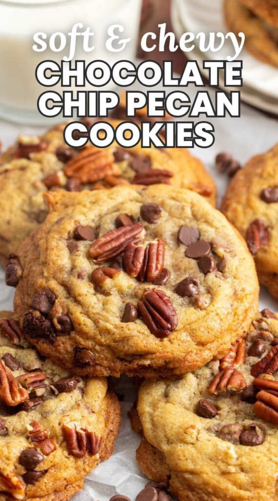 Cookies with chocolate chips and pecans on top. Text overlay says "soft and chewy Chocolate Chip Pecan Cookies"