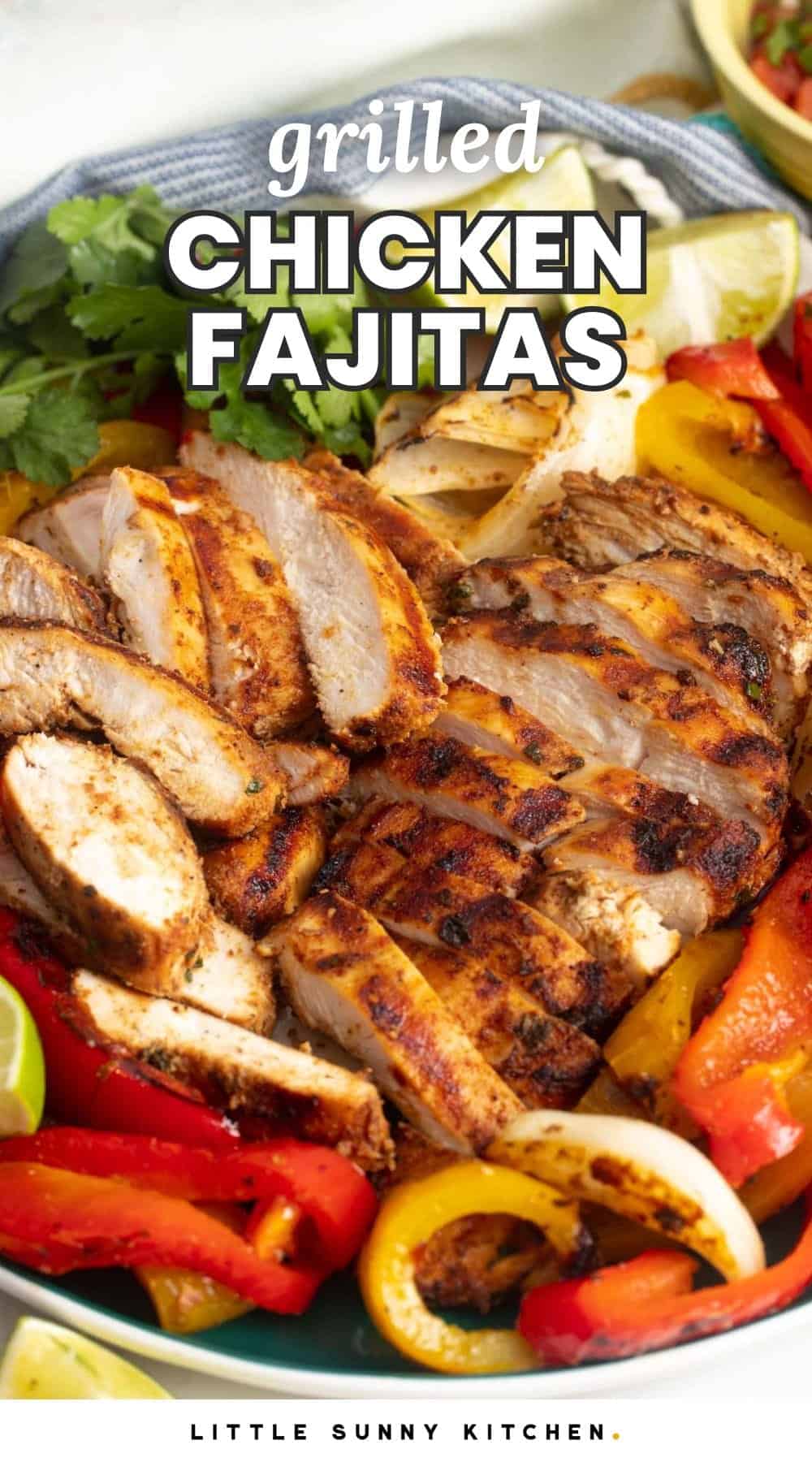 Easy Grilled Chicken Fajitas - Little Sunny Kitchen