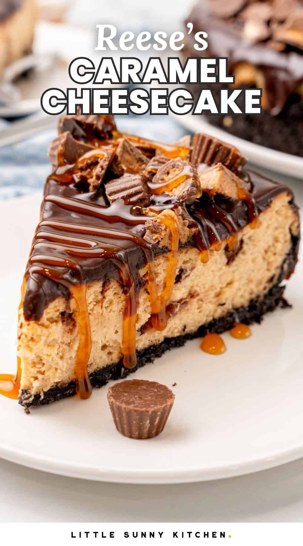 Ultimate Reese's Caramel Cheesecake - Little Sunny Kitchen