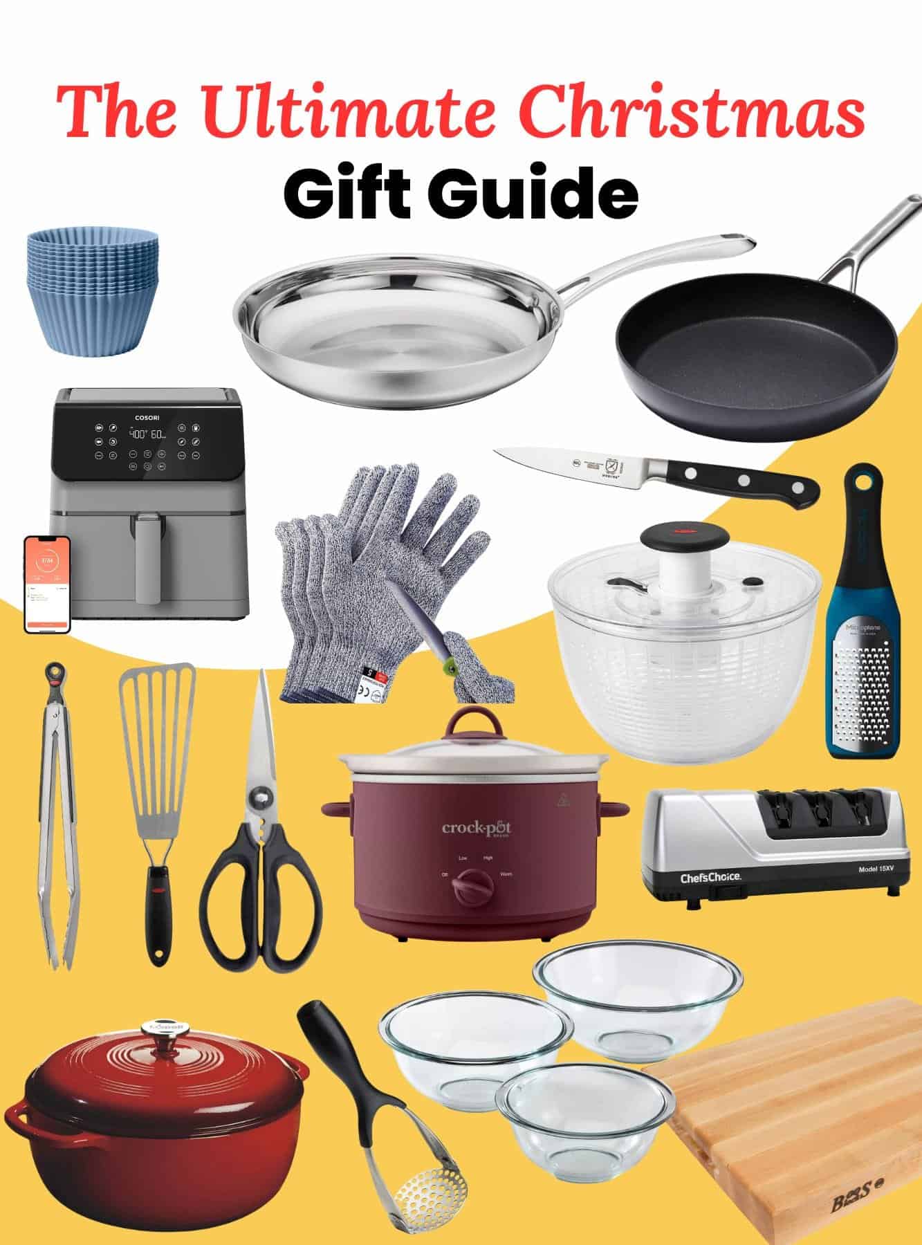 The Ultimate Christmas Gift Guide featuring various kitchen tools and appliances. Items include silicone baking cups, a stainless steel frying pan, nonstick skillet, digital air fryer, cut-resistant gloves, knife, salad spinner, hand grater, metal tongs, spatula, kitchen scissors, crockpot, knife sharpener, cast iron Dutch oven, potato masher, mixing bowls, and a wooden cutting board. These kitchen essentials are arranged on a white and yellow background.