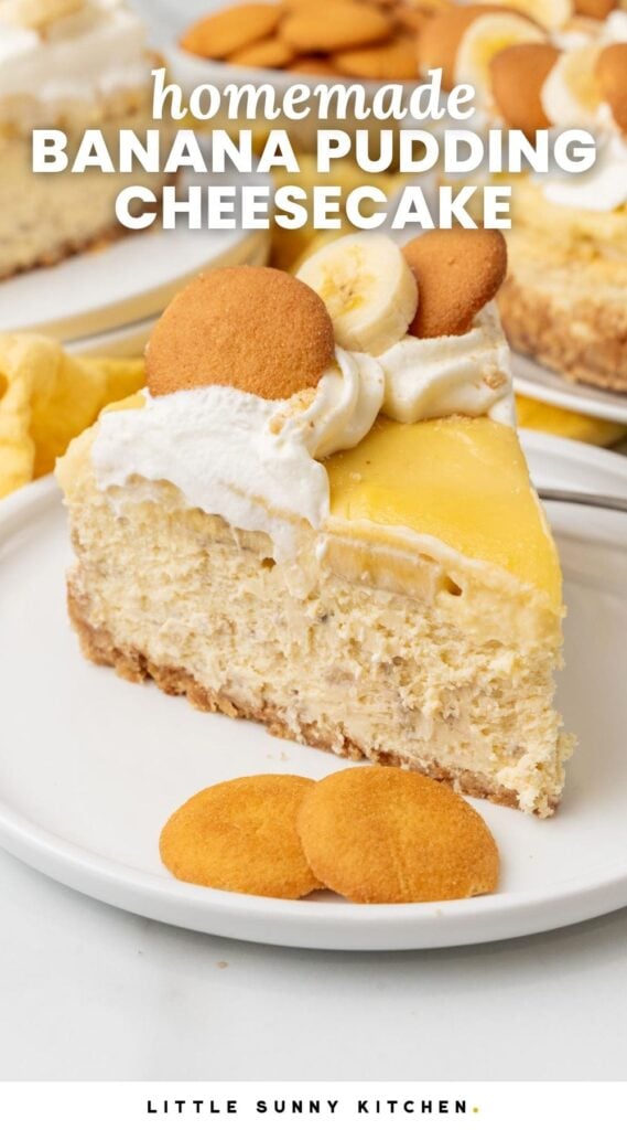 A slice of banana cheesecake with banana pudding topping with vanilla wafers and sliced bananas on top. Text overlay says "homemade banana pudding cheesecake"