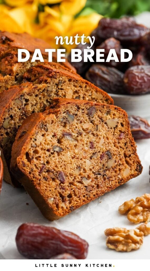 a sliced loaf of bread with dates and walnuts. Text overlay says "nutty date bread"