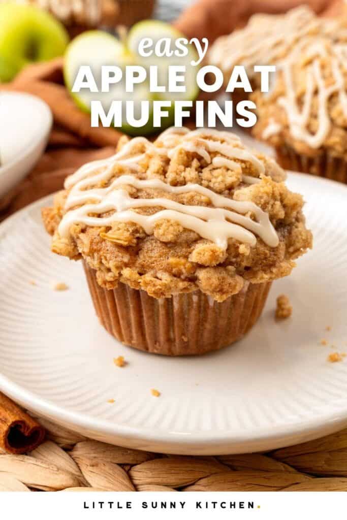 a crumb topped muffin with a frosting drizzle on a plate. Text overlay says "easy apple oat muffins"
