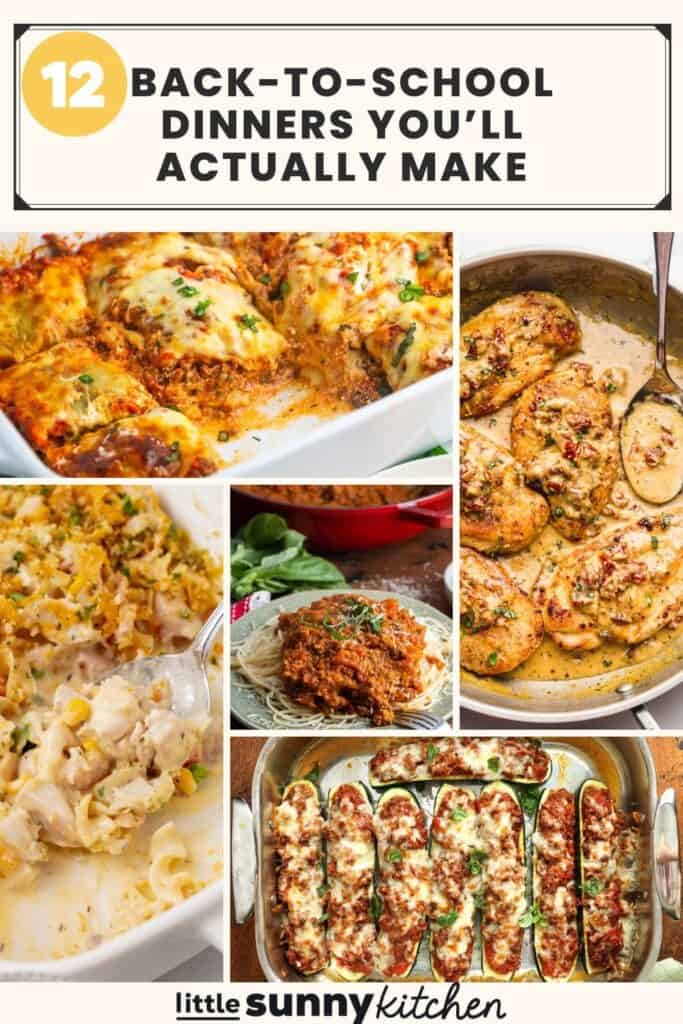 Collage of six family-friendly dinners including creamy pasta bake, zucchini boats, spaghetti with meat sauce, skillet chicken, and cheesy lasagna, with a headline that reads “12 Back-to-School Dinners You’ll Actually Make.”