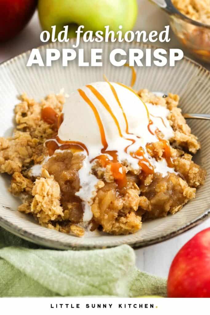 A bowl of apple crisp topped with vanilla ice cream and caramel sauce. Text overlay says "old fashioned apple crisp"