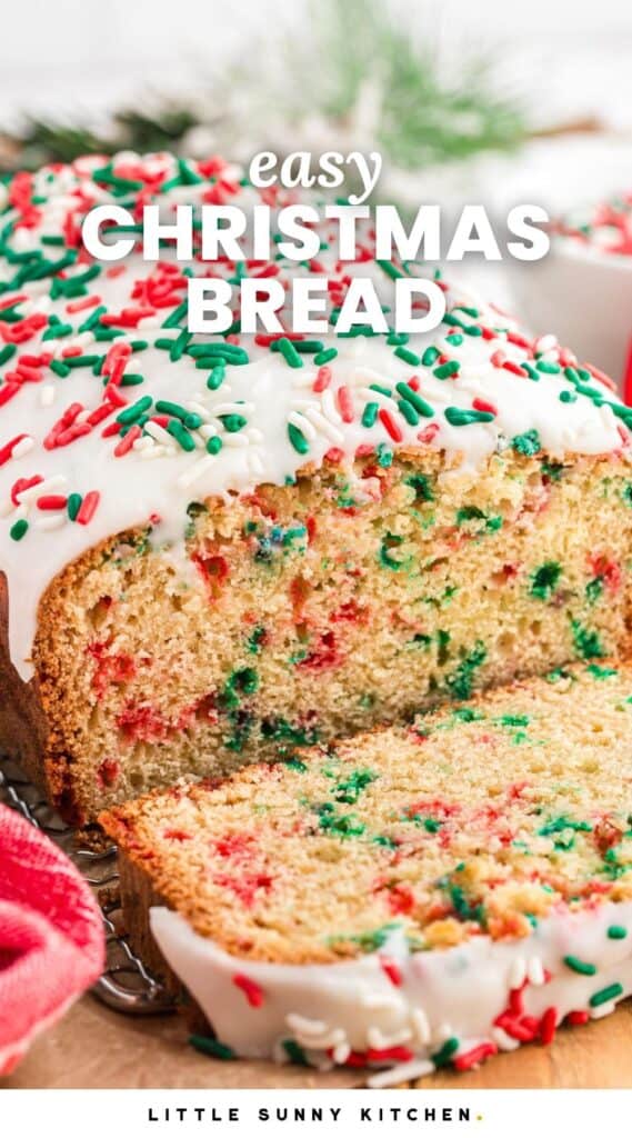 a loaf of christmas bread, a quick bread filled with holiday sprinkles, has been sliced. Text overly says "easy christmas bread"