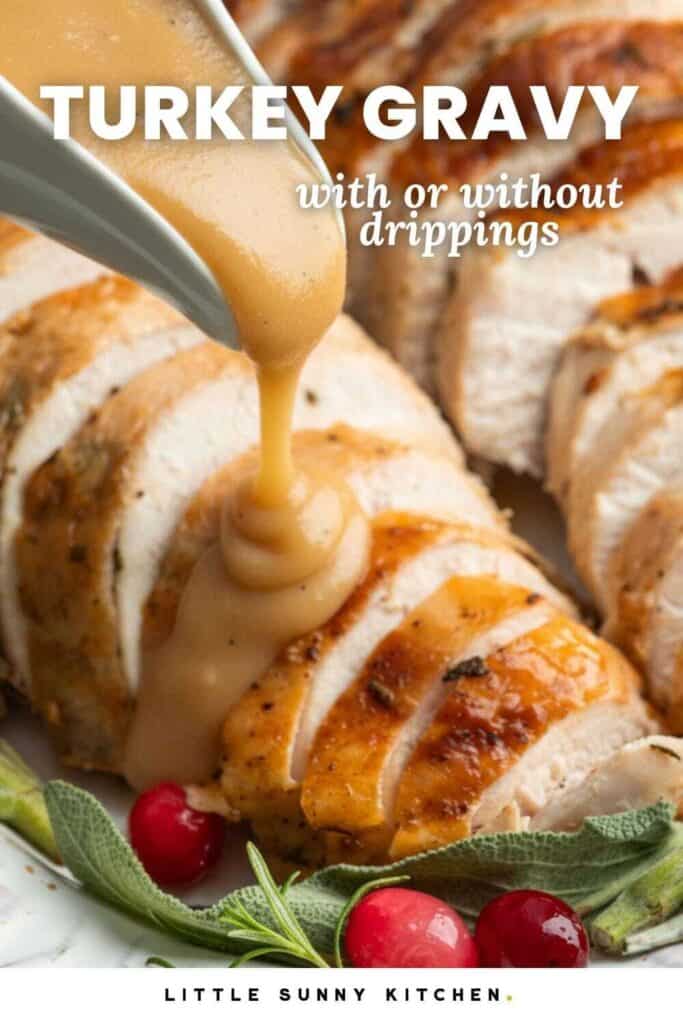 a gravy boat adding gravy to sliced roast turkey breast. Text overlay says "turkey gravy with or without drippings"
