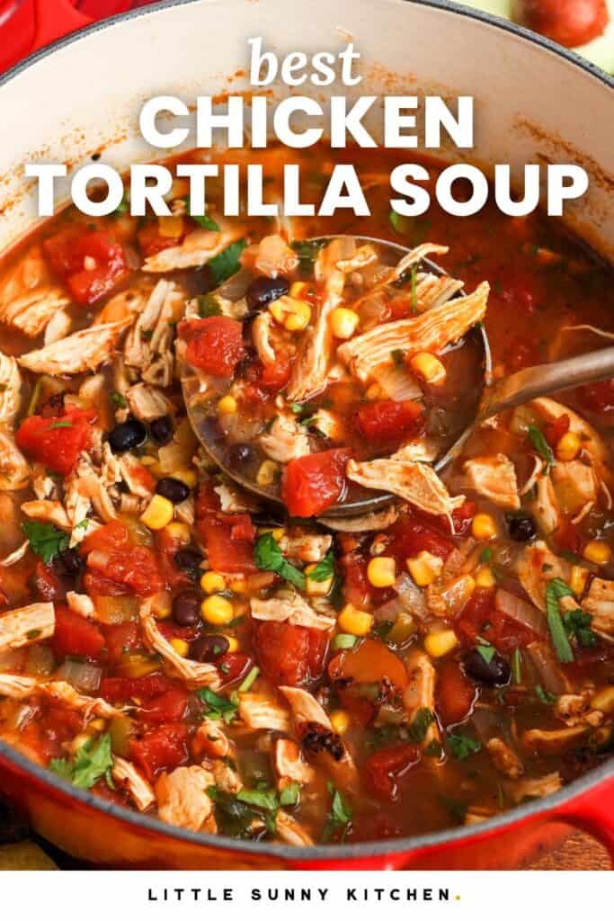 a pot of chicken soup with tomatoes, corn, and beans. Text overlay says "best chicken tortilla soup"