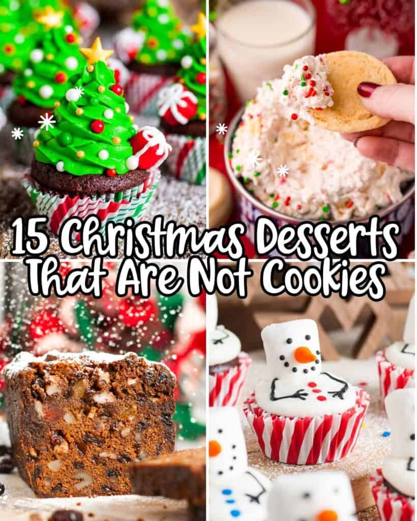 Christmas dessert collage featuring tree cupcakes, snowman cupcakes, fruitcake slices, and a festive cake dip for a cookie free holiday dessert roundup.