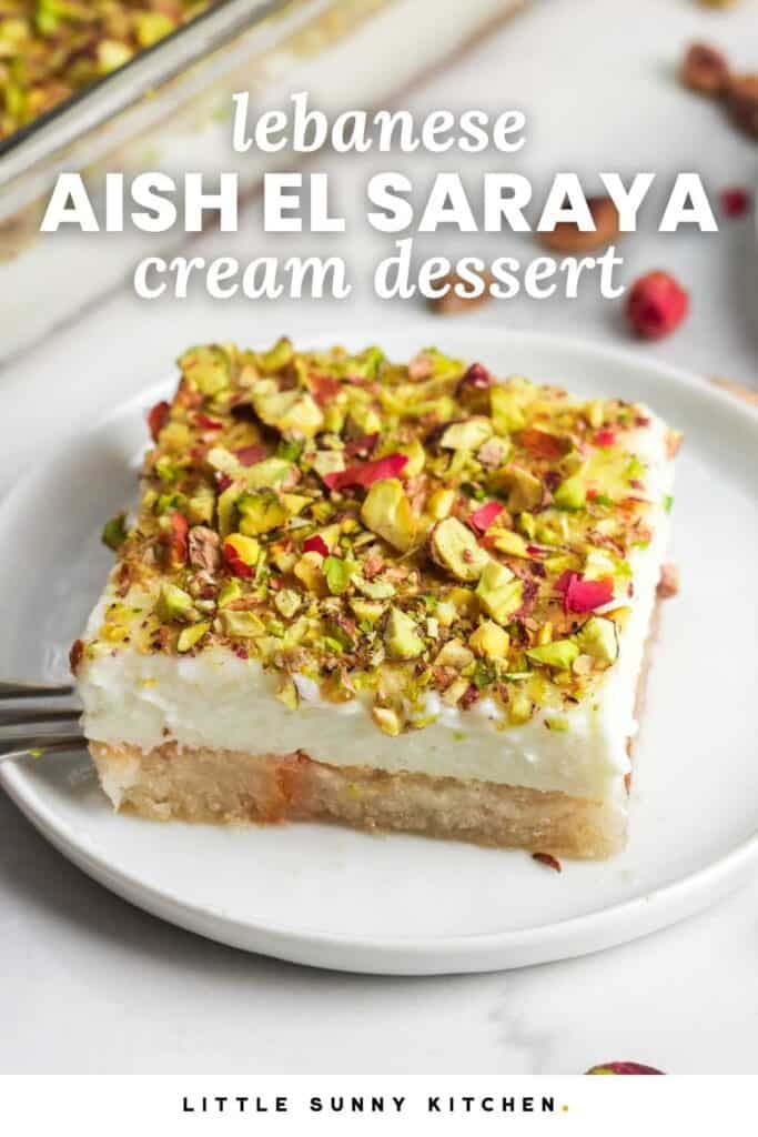 A slice of aish el saraya served on a white dessert plate. And overlay text that says "lebanese aish el saraya cream dessert"