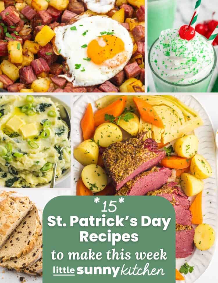 Collage of St. Patrick’s Day recipes including corned beef and cabbage, colcannon, Irish soda bread, corned beef hash, and a Shamrock Shake with text that reads “15 St. Patrick’s Day Recipes to make this week.”