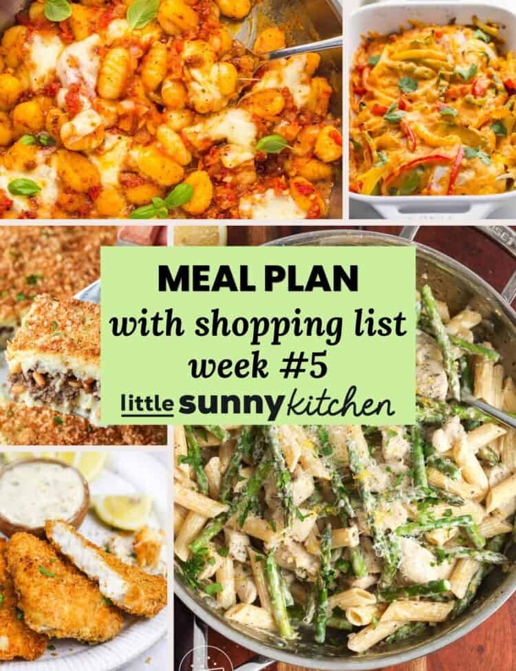 Collage for Little Sunny Kitchen week 5 meal plan with shopping list, featuring gnocchi pomodoro, chicken fajita casserole, Lebanese potato soufflé, air fryer fish, and chicken asparagus pasta.