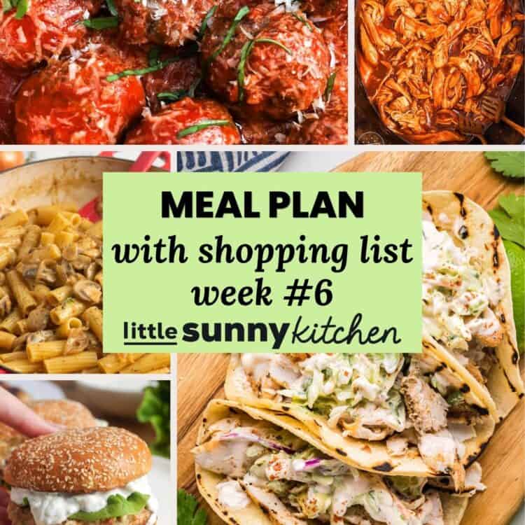Meal plan collage for week 6 with shopping list, featuring ricotta meatballs, BBQ pulled chicken, French onion pasta, Greek chicken burgers, and mahi mahi tacos.