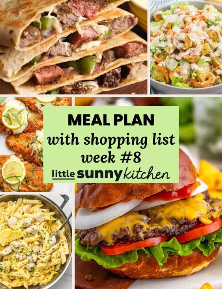 Little Sunny Kitchen weekly meal plan collage featuring steak quesadillas, shrimp Caesar salad, crusted chicken Romano, lemon chicken pasta, and smash burgers.