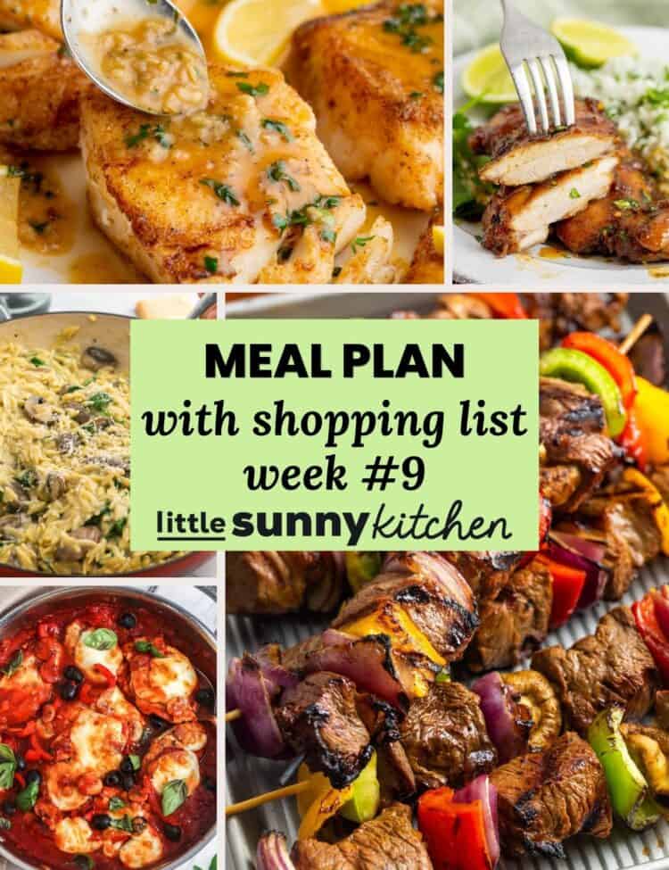 Little Sunny Kitchen weekly meal plan collage featuring pan seared cod, honey lime chicken, creamy mushroom and spinach orzo, chicken pizzaiola, and grilled beef kabobs.