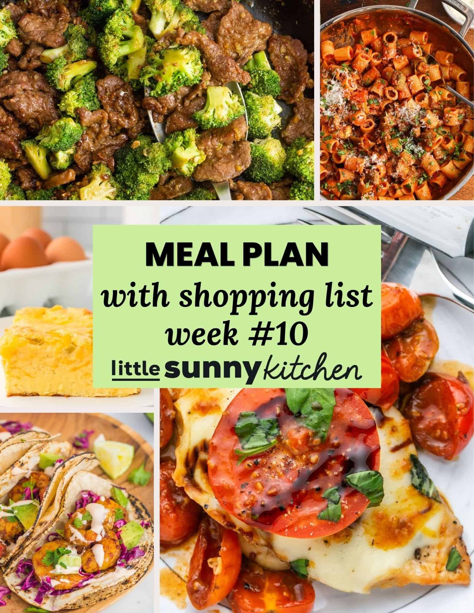 Meal plan collage for week 10 with shopping list, featuring egg casserole, pasta alla Norma, beef and broccoli stir fry, chicken Caprese, and grilled shrimp tacos.