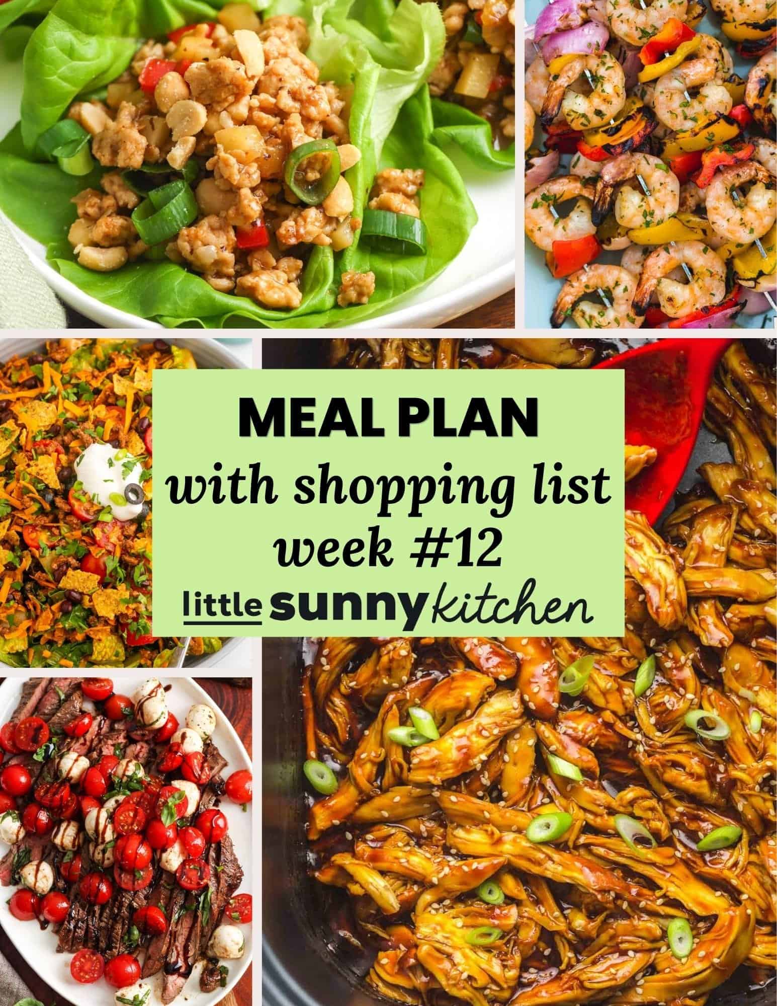 Meal plan collage featuring Asian chicken lettuce wraps, grilled shrimp kabobs, Dorito taco salad, slow cooker teriyaki chicken, and grilled Caprese flank steak with text overlay: “Meal Plan with shopping list week #12.”