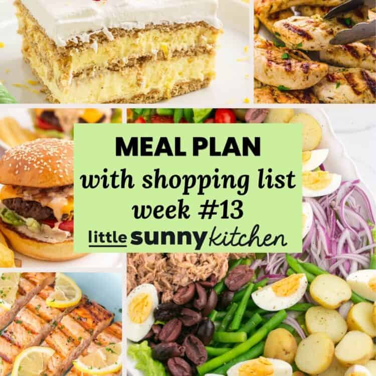 Meal plan with shopping list week 13 by Little Sunny Kitchen shown over a collage of recipe photos.