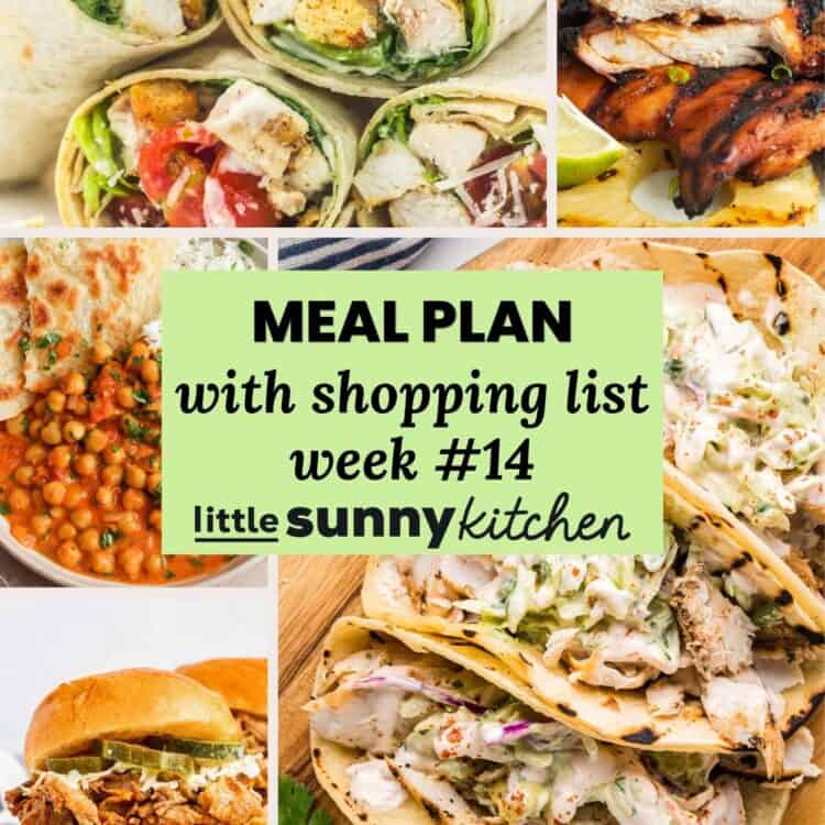 Meal plan collage featuring chicken Caesar wraps, grilled huli huli chicken, chickpea curry, mahi mahi fish tacos, and pulled pork sandwiches with text overlay: “Meal Plan with shopping list week #14.”