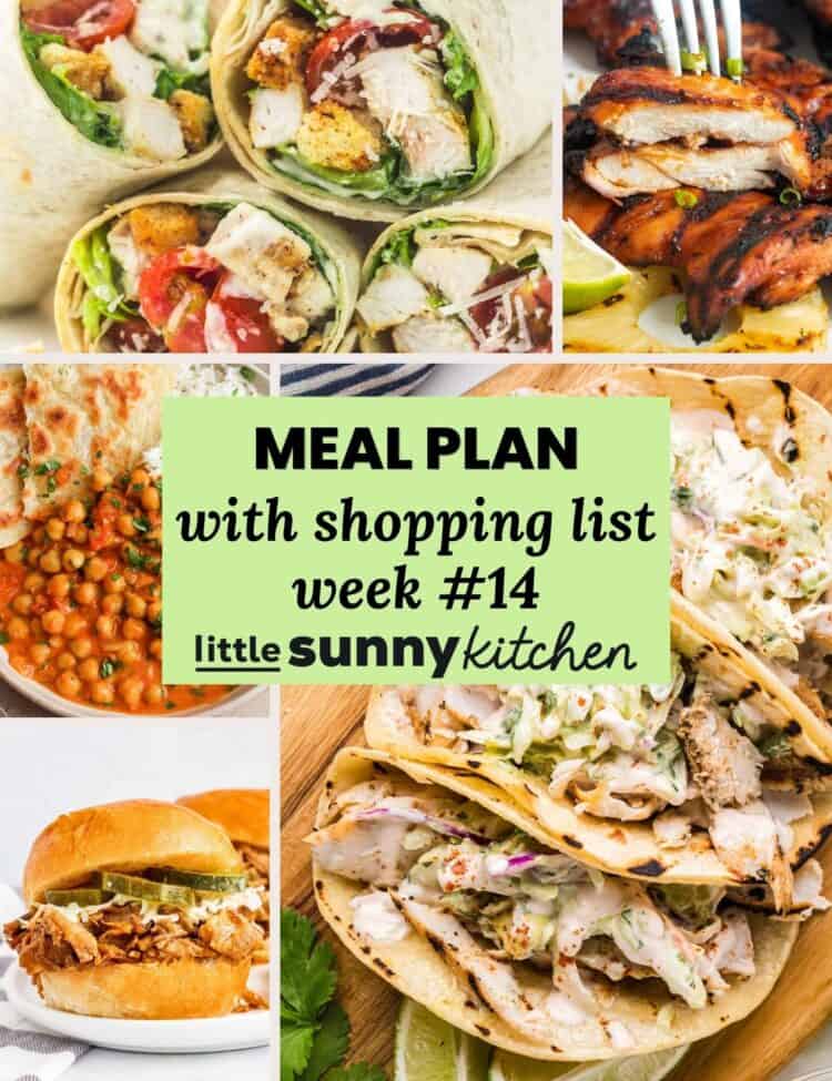 Meal plan collage featuring chicken Caesar wraps, grilled huli huli chicken, chickpea curry, mahi mahi fish tacos, and pulled pork sandwiches with text overlay: “Meal Plan with shopping list week #14.”