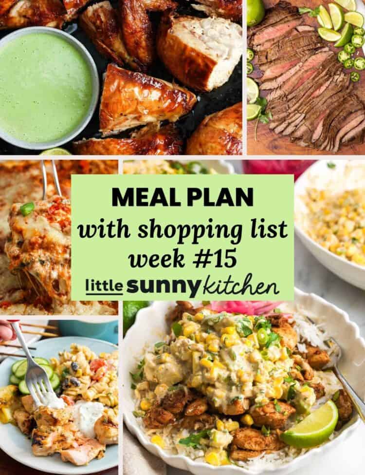 Little Sunny Kitchen meal plan with shopping list week #15 featuring a collage of chicken, steak, pasta, and rice bowl recipes.