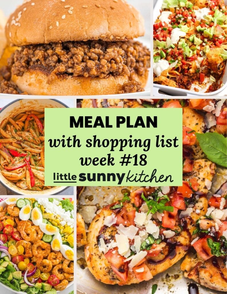 Little Sunny Kitchen Meal Plan Week 18 collage featuring sloppy joes, Rasta pasta, shrimp Cobb salad, bruschetta chicken, and a layered taco casserole.