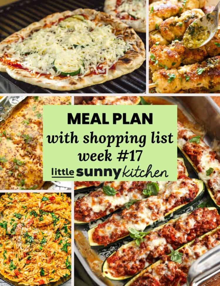 Meal plan with shopping list for week 17 from Little Sunny Kitchen, shown with a collage of easy summer dinner recipes.