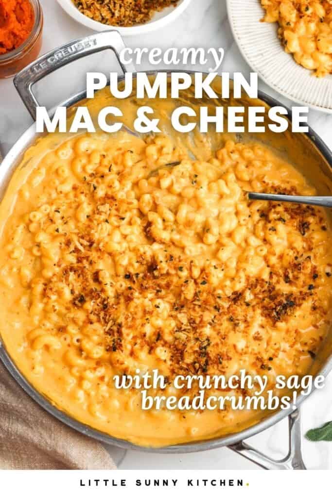 a large skillet of creamy pumpkin macaroni and cheese with breadcrumb topping. Text overlay reads, "Creamy pumpkin mac and cheese with crunchy sage breadcrumbs"