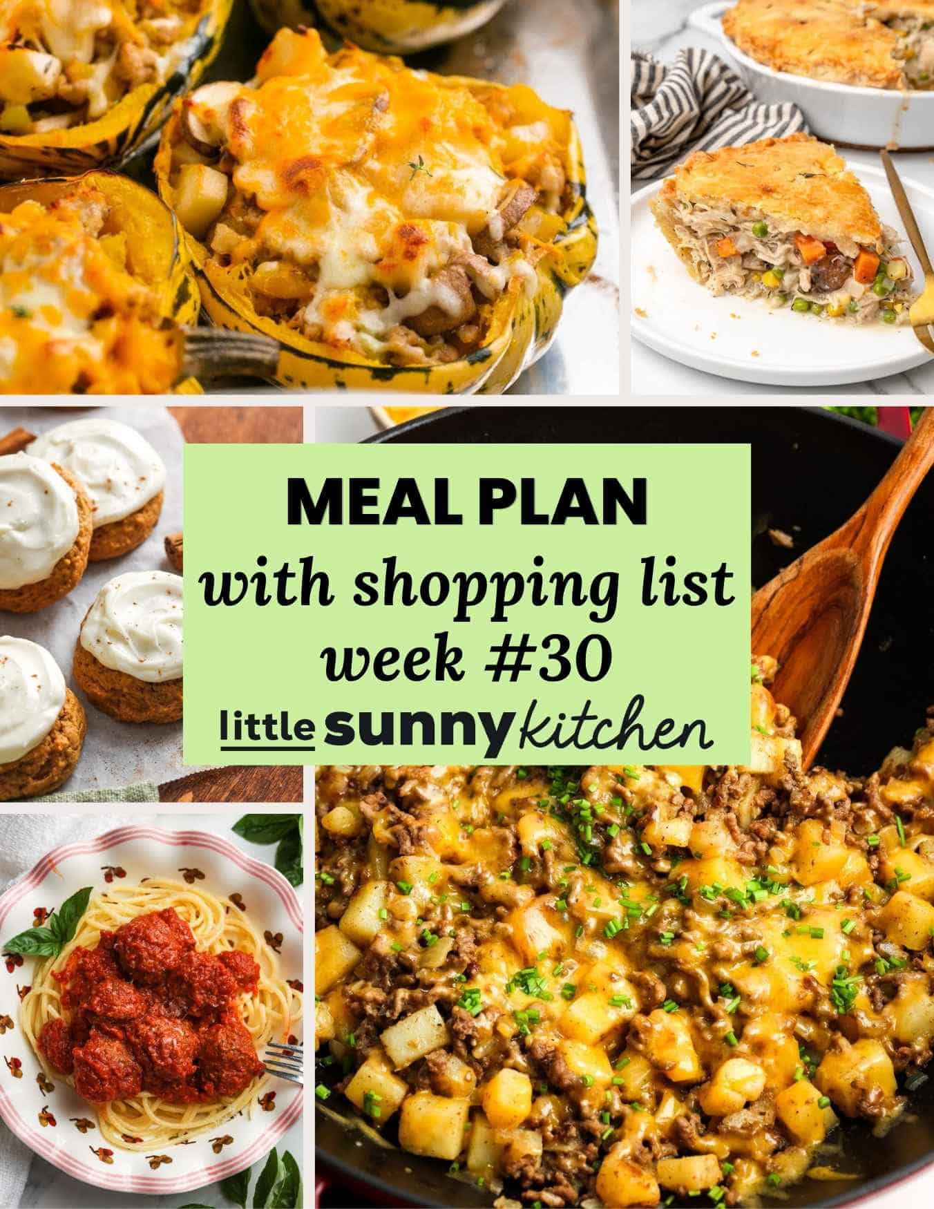 Meal Plan #30 for October 12 to 18 with chicken pot pie, ground beef and potatoes skillet, split pea soup with ham, cheesy stuffed acorn squash, slow cooker meatballs, and pumpkin cookies with cream cheese frosting.